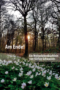 Am Ende! – Weiterleben nach dem Tod eines geliebten Menschen